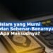 Islam yang Murni dan Sebenar-Benarnya, Apa Maksudnya? #2